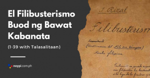 El Filibusterismo Buod ng Bawat Kabanata 1-39 w/ Talasalitaan