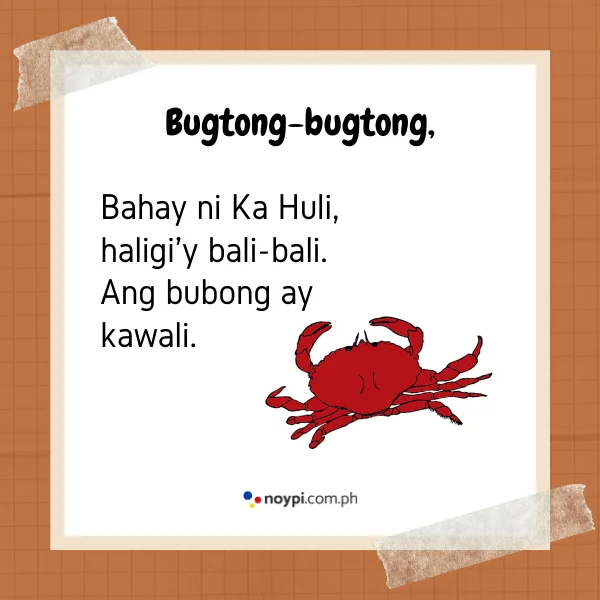 Bugtong-bugtong,
Bahay ni Ka Huli, haligi'y bali-bali. Ang bubong ay kawali.