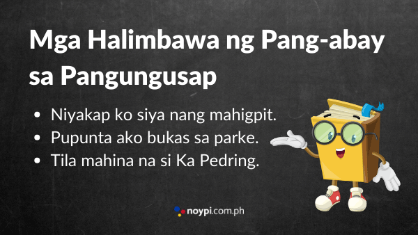 PANG-ABAY: Halimbawa ng Pang-abay, Uri ng Pang-abay, Atbp.