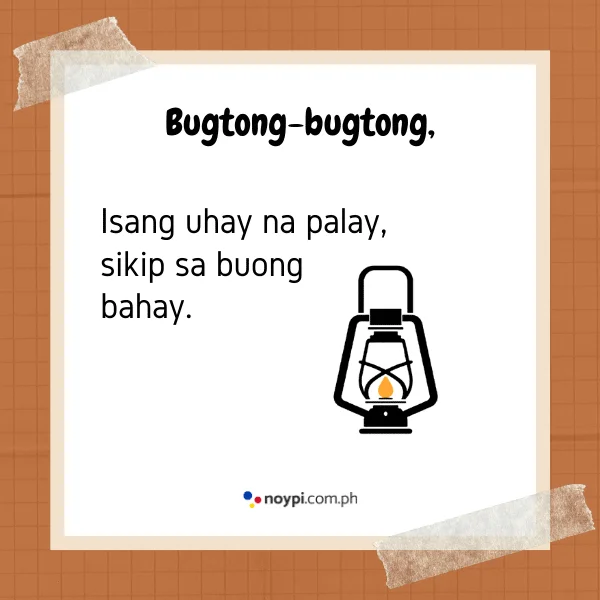 Bugtong-bugtong,
Isang uhay na palay, sikip sa buong bahay.