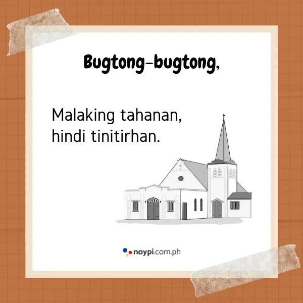 Bugtong-bugtong,
Malaking tahanan, hindi tinitirhan.