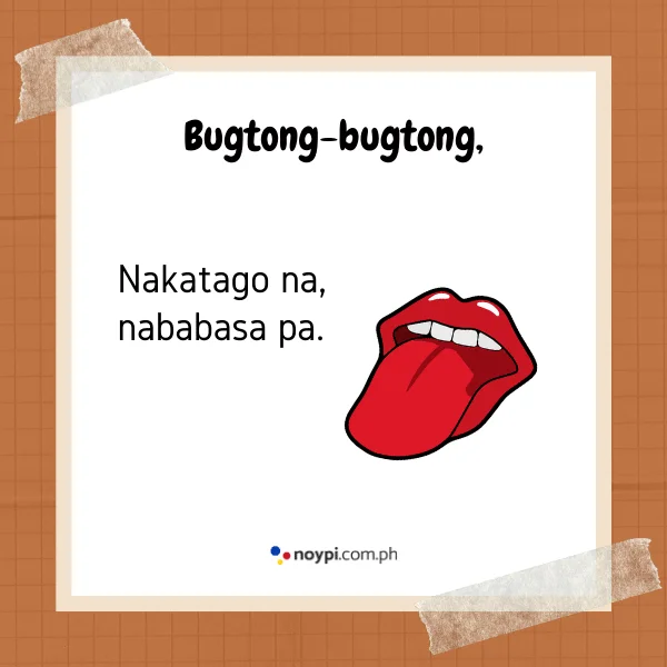 Bugtong-bugtong,
Nakatago na, nababasa pa.