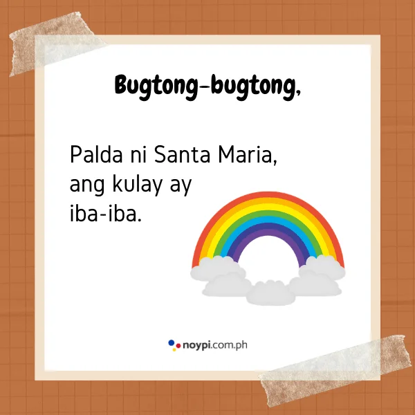 Bugtong-bugtong,
Palda ni Santa Maria, ang kulay ay iba-iba.