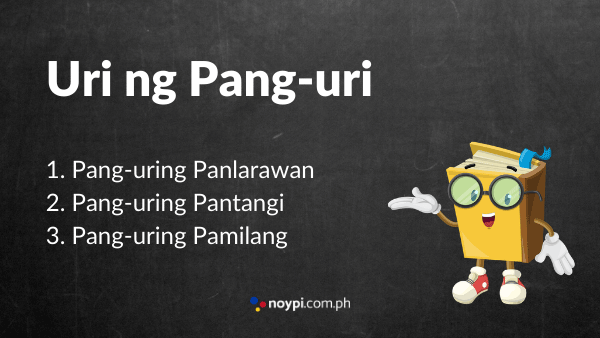 PANG-URI: Halimbawa ng Pang-uri, Uri ng Pang-uri, Antas, Atbp.