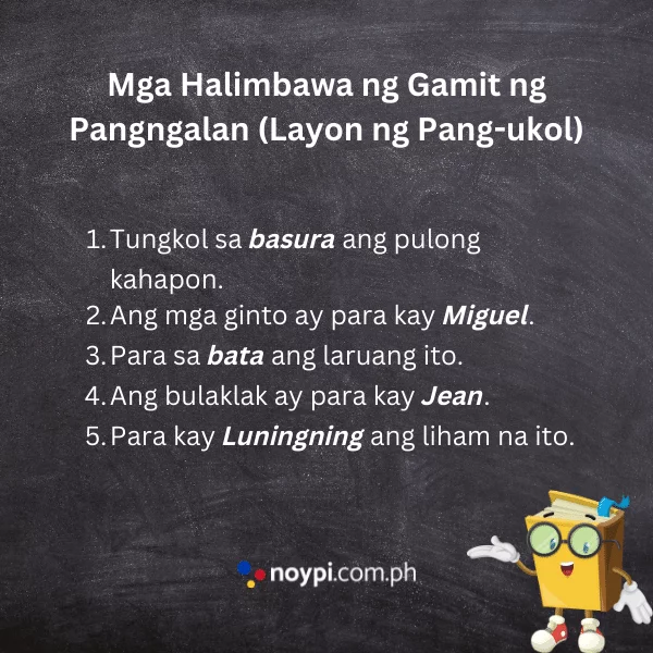 Mga Halimbawa ng Gamit ng Pangngalan (Layon ng Pang-ukol)
