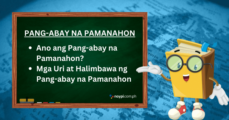 Pang-abay na Pamanahon: Ano ang Pang-abay na Pamanahon at mga Halimbawa nito