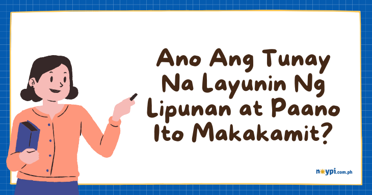 Ano Ang Tunay Na Layunin Ng Lipunan At Paano Ito Makakamit?