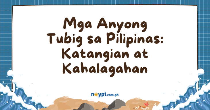 Mga Anyong Tubig sa Pilipinas: Katangian at Kahalagahan