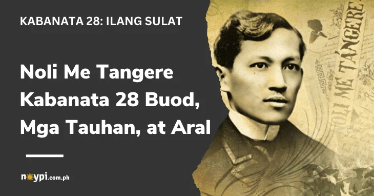 Noli Me Tangere Kabanata 28 Buod, Mga Tauhan, at Aral