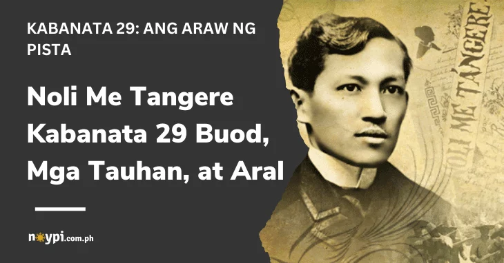 Noli Me Tangere Kabanata 29 Buod, Mga Tauhan, at Aral