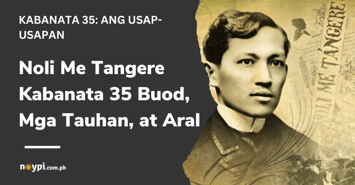 Noli Me Tangere Kabanata 35 Buod, Mga Tauhan, at Aral