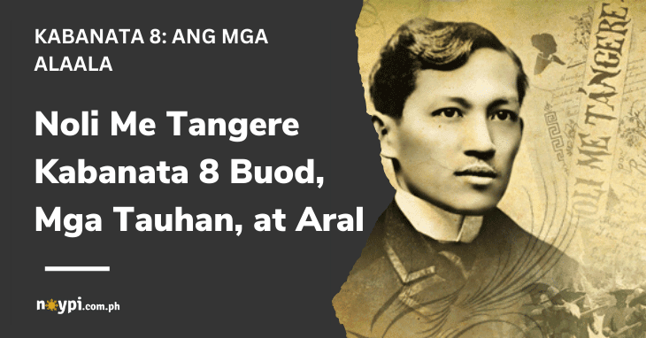 Noli Me Tangere Kabanata 8 Buod, Mga Tauhan, at Aral