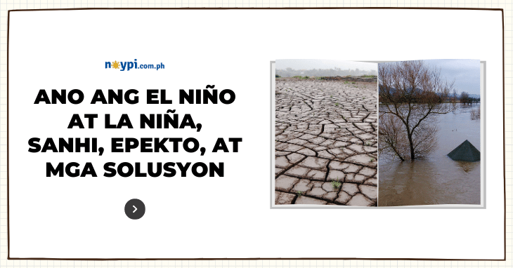 Ano ang El Niño at La Niña, Sanhi, Epekto, at Mga Solusyon