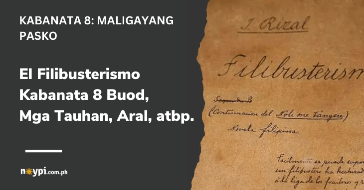 El Filibusterismo Kabanata 8 Buod, Mga Tauhan, Aral, atbp.