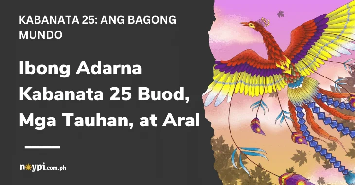 Ibong Adarna Kabanata 25 – Buod, Mga Tauhan, Aral, atbp.