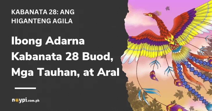 Ibong Adarna Kabanata 28 – Buod, Mga Tauhan, Aral, atbp.