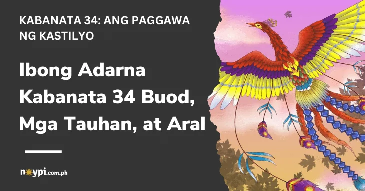 Ibong Adarna Kabanata 34 – Buod, Mga Tauhan, Aral, atbp.