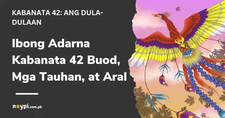 Ibong Adarna Kabanata 42 – Buod, Mga Tauhan, Aral, atbp.