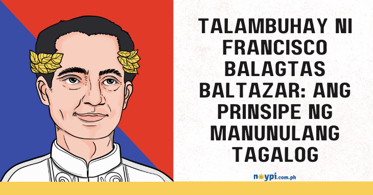 Talambuhay ni Francisco Balagtas Baltazar: Ang Prinsipe ng Manunulang Tagalog