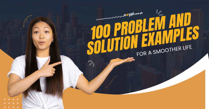 100 Problem and Solution Examples for a Smoother Life
