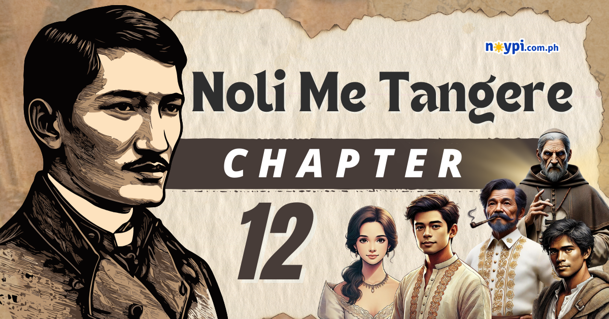 Noli Me Tangere Chapter 12 Summary, Characters, Lessons, etc.