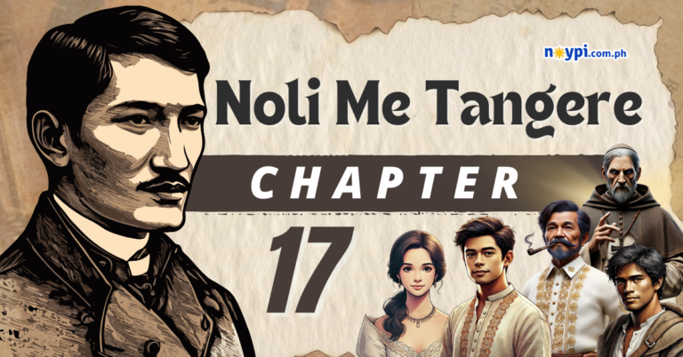 Noli Me Tangere Chapter 17 Summary, Characters, Lessons, etc.