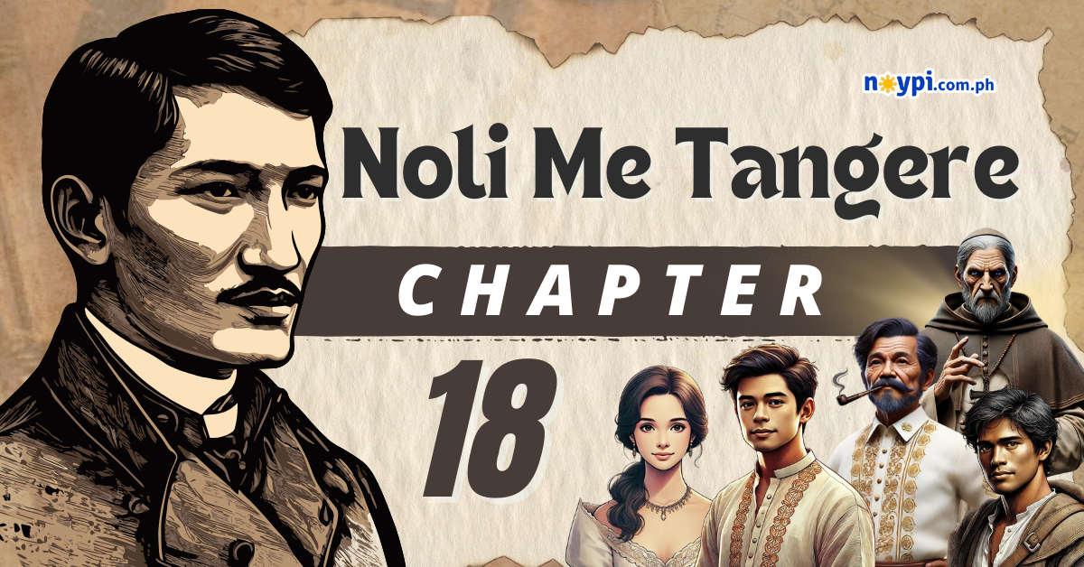 Noli Me Tangere Chapter 18 Summary, Characters, Lessons, etc.