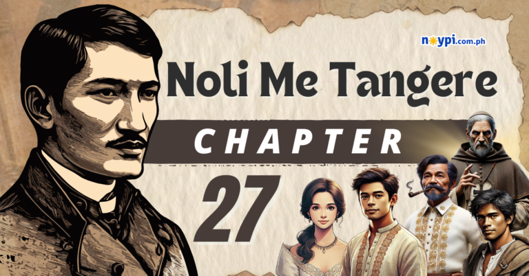 Noli Me Tangere Chapter 27 Summary, Characters, Lessons, etc.