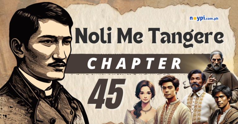 Noli Me Tangere Chapter 45 Summary, Characters, Lessons, etc.