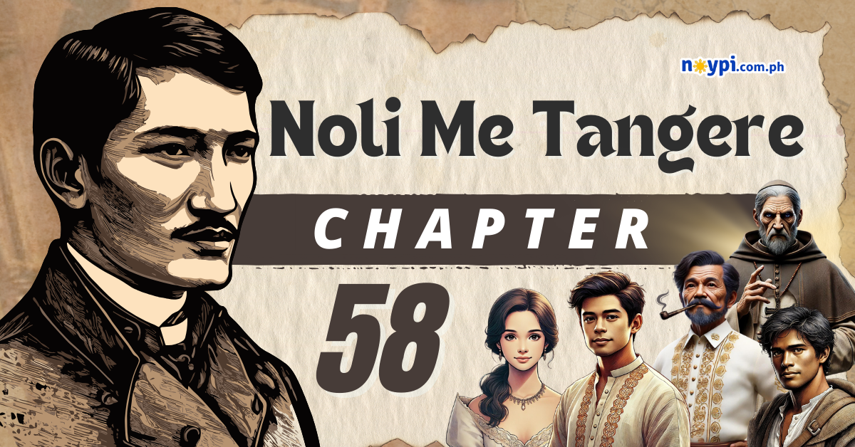 Noli Me Tangere Chapter 58 Summary, Characters, Lessons, etc.