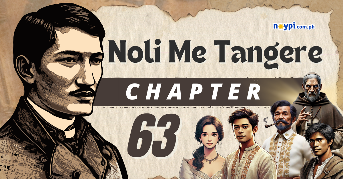 Noli Me Tangere Chapter 63 Summary, Characters, Lessons, etc.