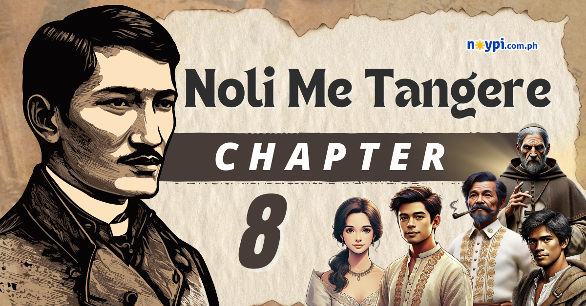 Noli Me Tangere Chapter 8 Summary, Characters, Lessons, etc.
